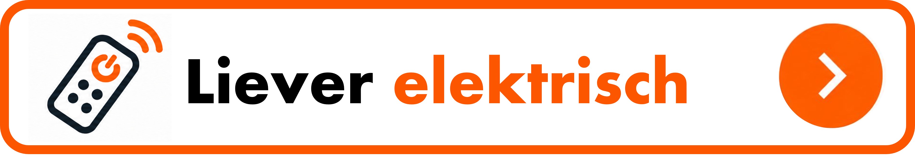 Liever elektrisch